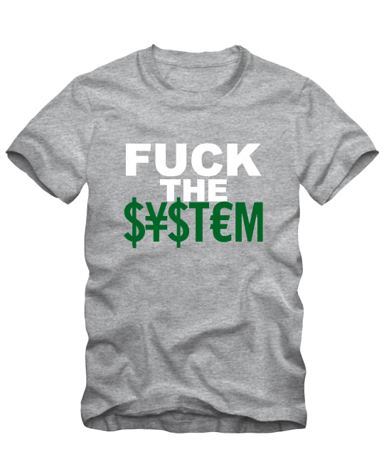 Fuck the system